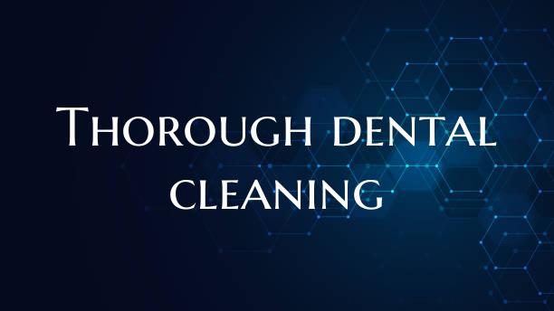 Thorough dental cleaning