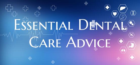 Essential Dental Care Advice