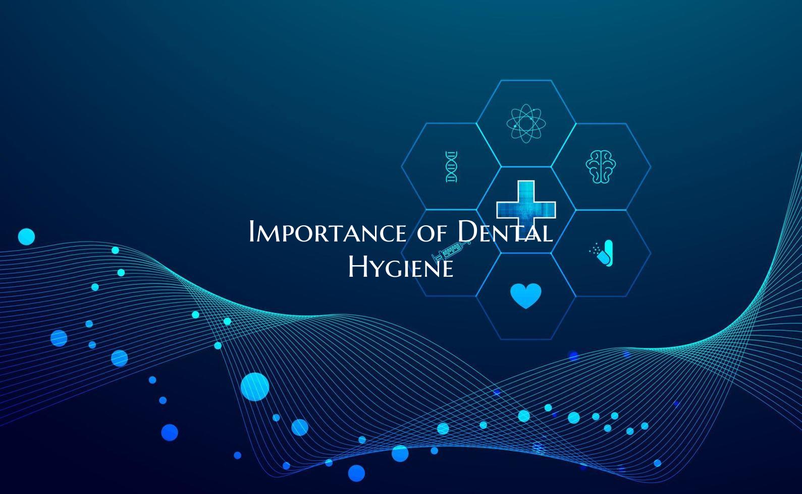 Importance of Dental Hygiene