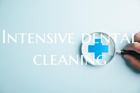 Intensive dental cleaning