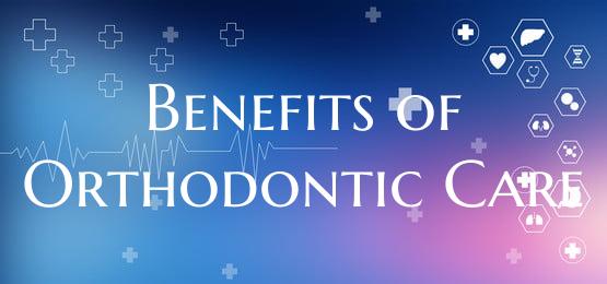 Benefits of Orthodontic Care